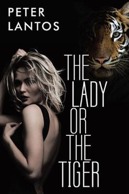 The Lady or the Tiger, Peter Lantos - Overig - 9781480877993
