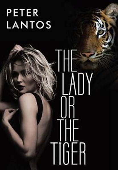 The Lady or the Tiger, Peter Lantos - Overig - 9781480878013