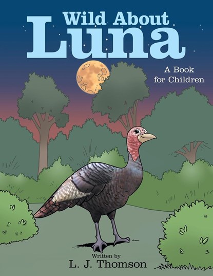 Wild About Luna, L J Thomson - Paperback - 9781480879058