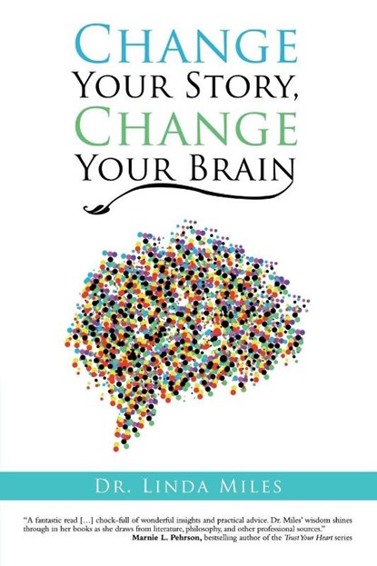 Change Your Story, Change Your Brain, Dr Linda Miles - Paperback - 9781480879645