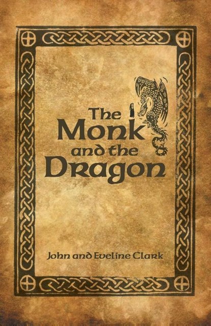 The Monk and the Dragon, John Clark ; Eveline Clark - Paperback - 9781480888104