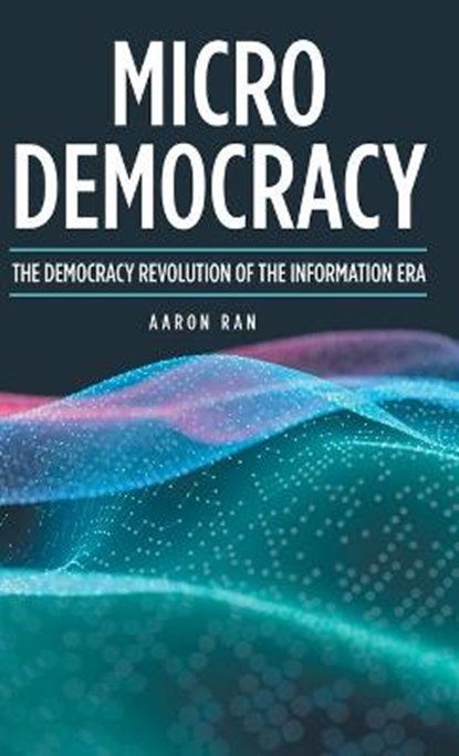 Micro Democracy, RAN,  Aaron - Gebonden - 9781480894860