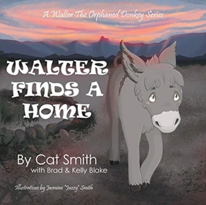 Walter Finds a Home, Cat Smith ; Brad & Kelly Blake - Paperback - 9781480896154