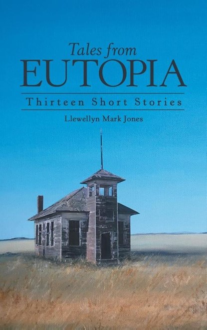 Tales from Eutopia, Llewellyn Mark Jones - Gebonden - 9781480899063