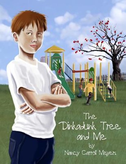 The Dinkadunk Tree and Me, MEYERS,  Nancy Carroll - Paperback - 9781480926004