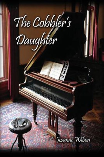 The Cobbler's Daughter, Josanne Wilson - Paperback - 9781480945302