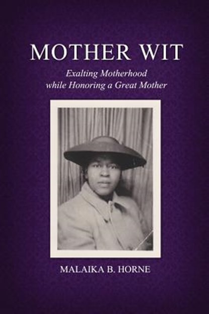 Mother Wit, Malaika B. Horne - Paperback - 9781480945500