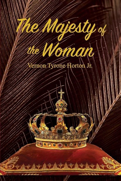 The Majesty of the Woman, Vernon Tyrone Horton Jr. - Paperback - 9781480953130