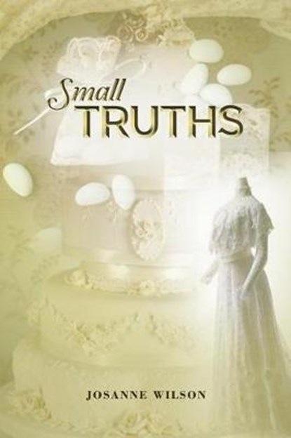 Small Truths, WILSON,  Josanne - Paperback - 9781480954168