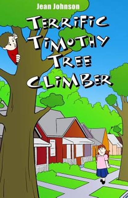 Terrific Timothy Tree Climber, Jean Johnson - Paperback - 9781480959484