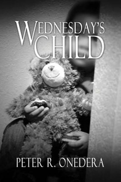Wednesday's Child, Peter R. Onedera - Paperback - 9781480962798