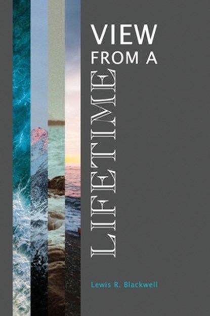 View from a Lifetime, Lewis R. Blackwell - Paperback - 9781480995154