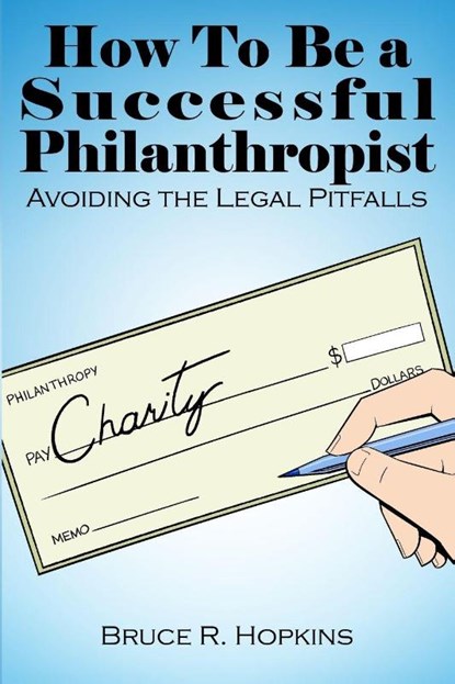 How To Be a Successful Philanthropist, Bruce R. Hopkins - Paperback - 9781480999169