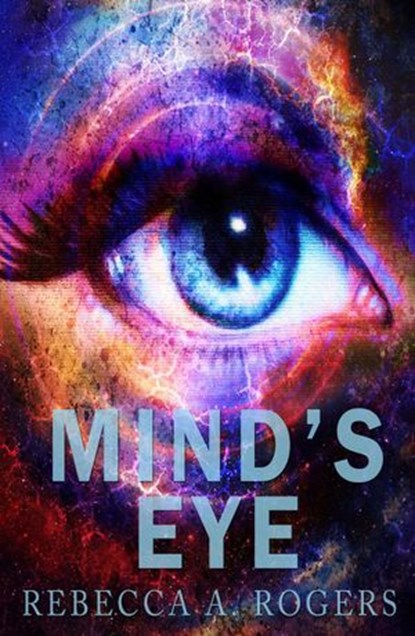 Mind's Eye, Rebecca A. Rogers - Ebook - 9781481061575