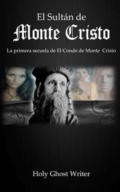 El Sultan de Monte Cristo: La primera secuela del Conde de Monte Cristo, Holy Ghost Writer - Paperback - 9781481071796