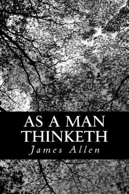 As a Man Thinketh, James Allen - Paperback - 9781481101776