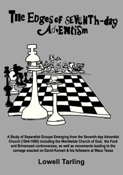 The Edges of Seventh-Day Adventism: A Study of Separatist Groups Emerging from the Seventh-Day Adventist Church (1844-1980) Including the Worldwide Ch, Lowell Tarling - Paperback - 9781481170536