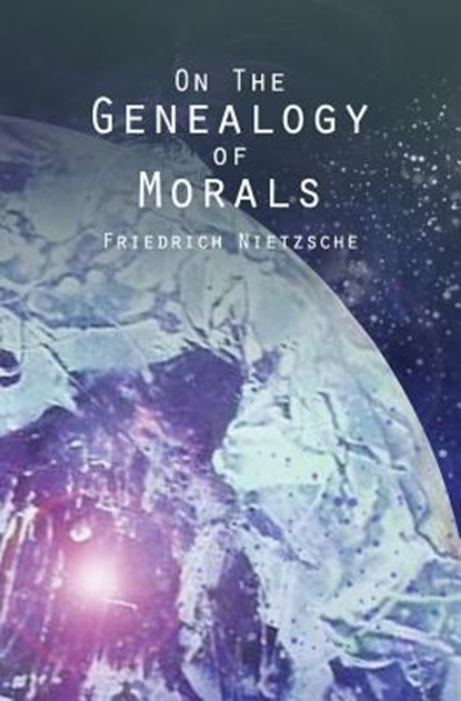 On the Genealogy of Morals, Friedrich Wilhelm Nietzsche - Paperback - 9781481180344