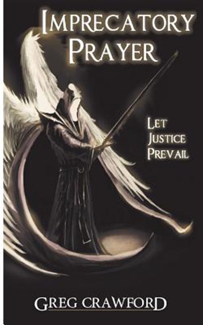 Imprecatory Prayer: Let Justice Prevail, Greg Crawford - Paperback - 9781481180443