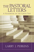 The Pastoral Letters | Larry J. Perkins | 