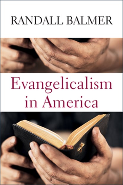 Evangelicalism in America, Randall Balmer - Gebonden - 9781481305976