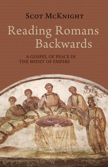 Reading Romans Backwards, Scot McKnight - Paperback - 9781481308786