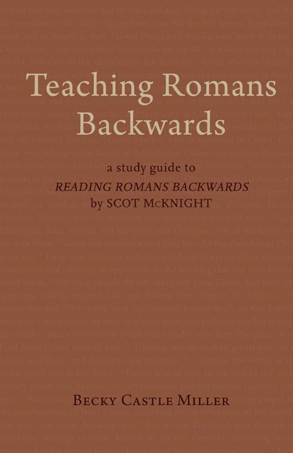 Teaching Romans Backwards, Becky Castle Miller - Paperback - 9781481312318