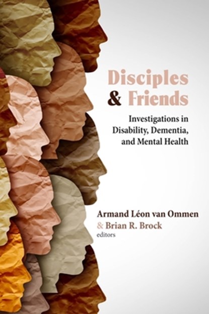 Disciples & Friends, Armand Leon van Ommen ; Brian R. Brock - Gebonden - 9781481317009