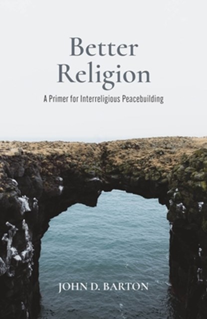 Better Religion, John D. Barton - Paperback - 9781481317832