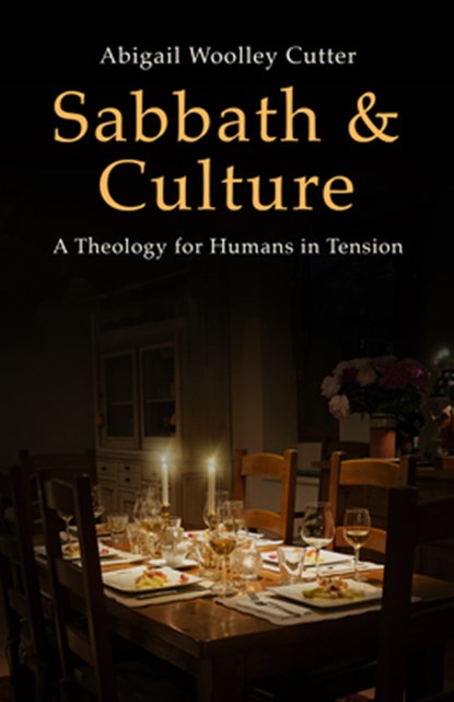 Sabbath and Culture, Abigail Woolley Cutter - Gebonden - 9781481320221