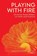 Playing with Fire, George David Clark ; L. S. Klatt - Paperback - 9781481320757