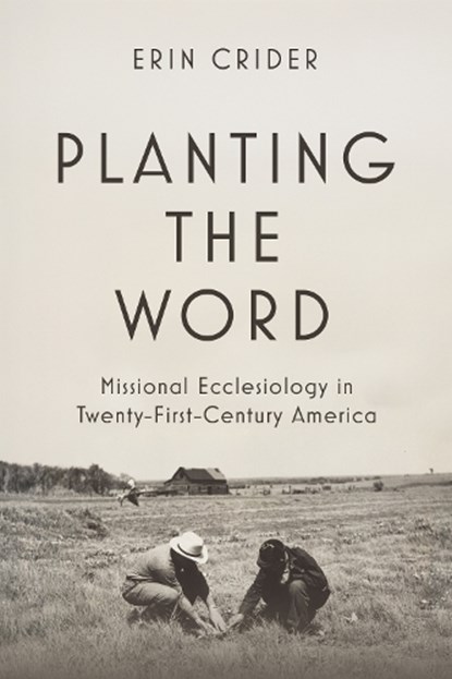 Planting the Word, Erin Crider - Paperback - 9781481322874