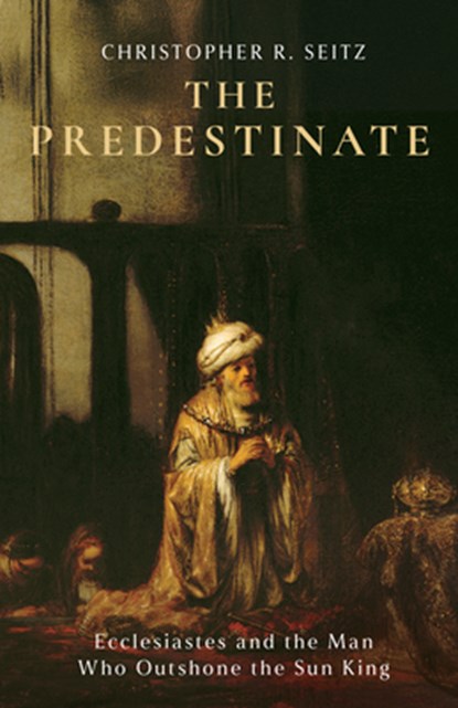 The Predestinate, Christopher R. Seitz - Gebonden - 9781481324465