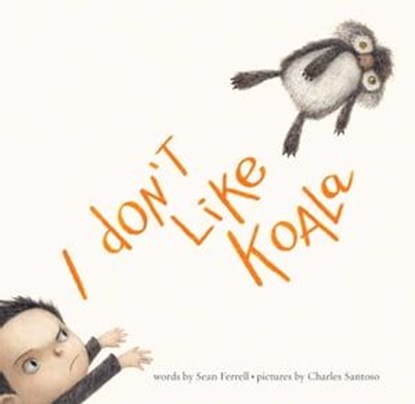I Don't Like Koala, Sean Ferrell - Ebook - 9781481400695
