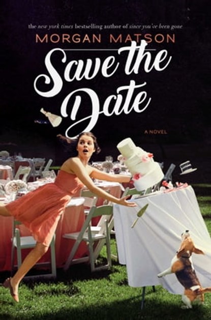 Save the Date, Morgan Matson - Ebook - 9781481404594