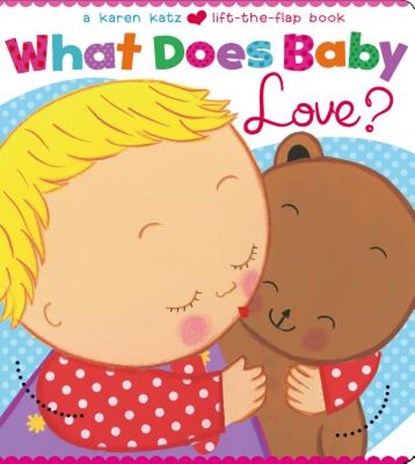 What Does Baby Love?, Karen Katz - Gebonden - 9781481405218