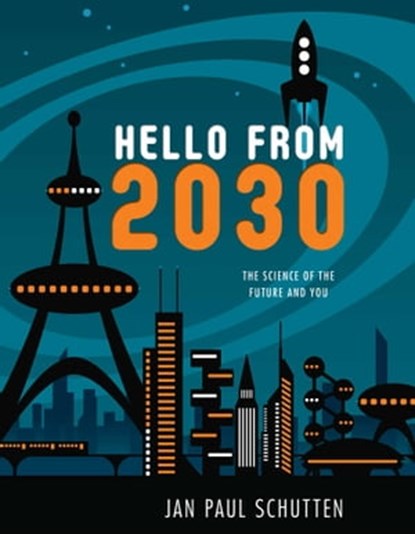 Hello from 2030, Jan Paul Schutten - Ebook - 9781481409469