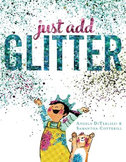 Just Add Glitter, Angela Diterlizzi - Gebonden - 9781481409674