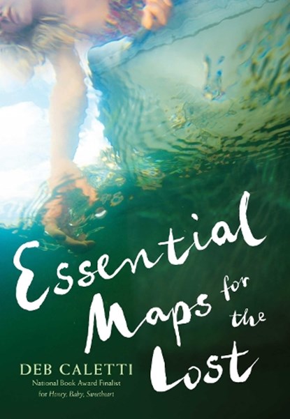 Essential Maps for the Lost, CALETTI,  Deb - Gebonden - 9781481415163