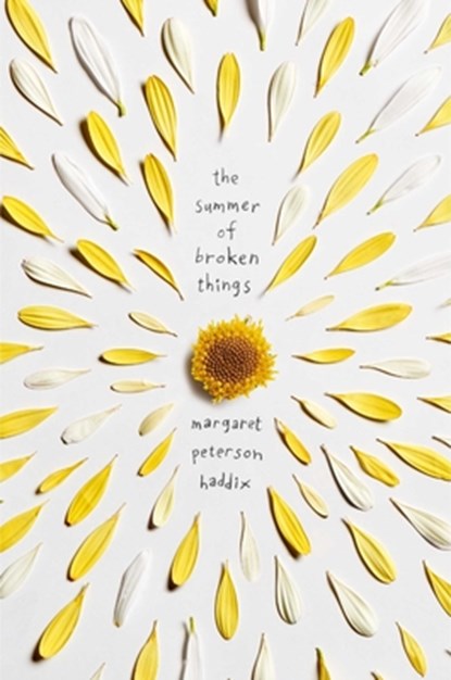 The Summer of Broken Things, Margaret Peterson Haddix - Paperback - 9781481417655