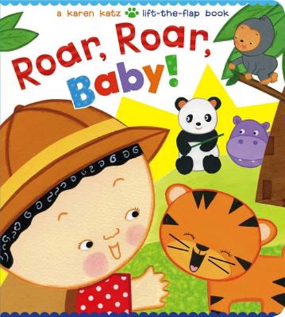 Roar, Roar, Baby!: A Karen Katz Lift-The-Flap Book, Karen Katz - Gebonden - 9781481417884