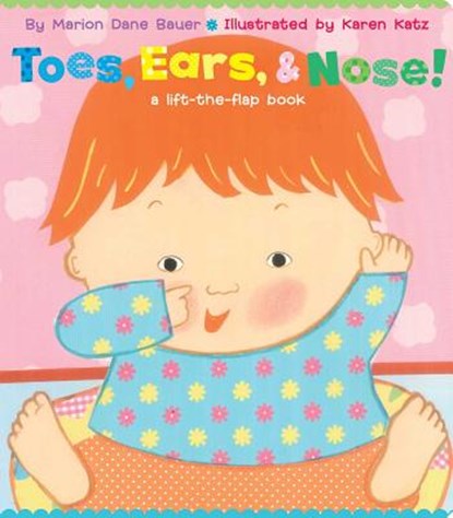 Toes, Ears, & Nose!: A Lift-The-Flap Book (Lap Edition), Marion Dane Bauer - Gebonden - 9781481419543
