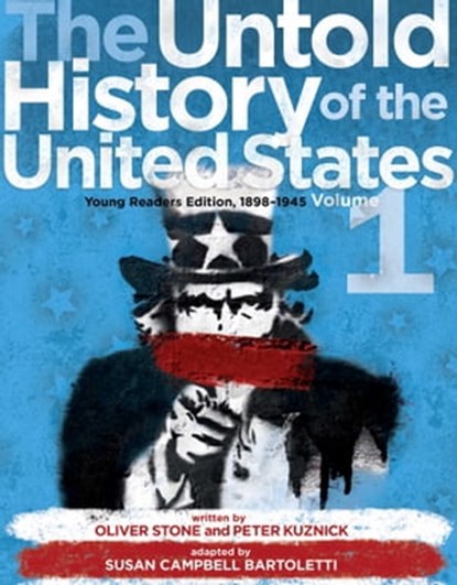 The Untold History of the United States, Volume 1, Oliver Stone ; Peter Kuznick ; Susan Campbell Bartoletti - Ebook - 9781481421751