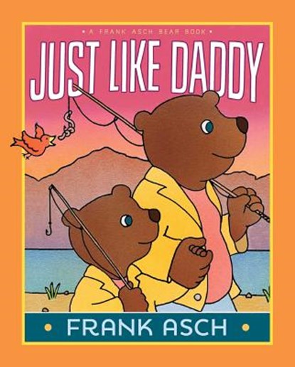 Just Like Daddy, Frank Asch - Gebonden - 9781481422086