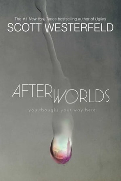 Afterworlds, Scott Westerfeld - Ebook - 9781481422369