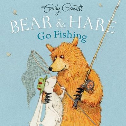 Bear & Hare Go Fishing, Emily Gravett - Gebonden - 9781481422895