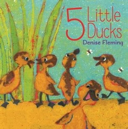 5 Little Ducks, Denise Fleming - Ebook - 9781481424233