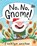 No, No, Gnome!, Ashlyn Anstee - Gebonden - 9781481430913