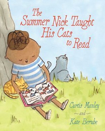 The Summer Nick Taught His Cats to Read, Curtis Manley - Ebook - 9781481435703