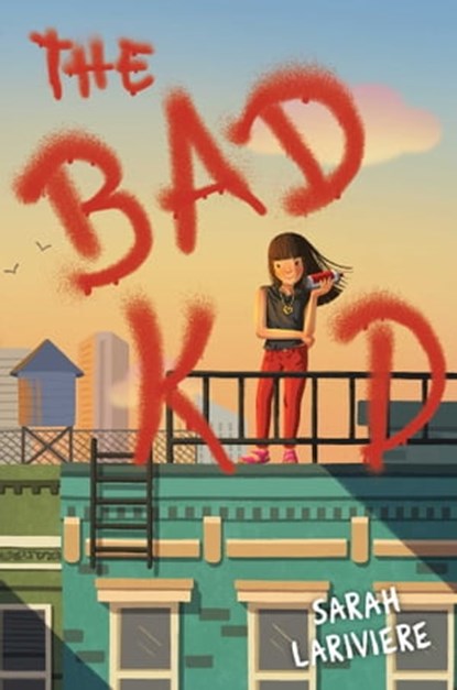 The Bad Kid, Sarah Lariviere - Ebook - 9781481435840
